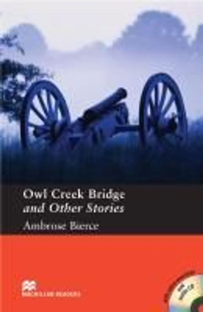 Macmillan Readers Pre-Intermediate Stories By Ambrose Bierce: Owl Creek Bridge + CD