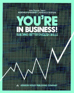 You're in Business: Building Business English Skills 1st Edition
