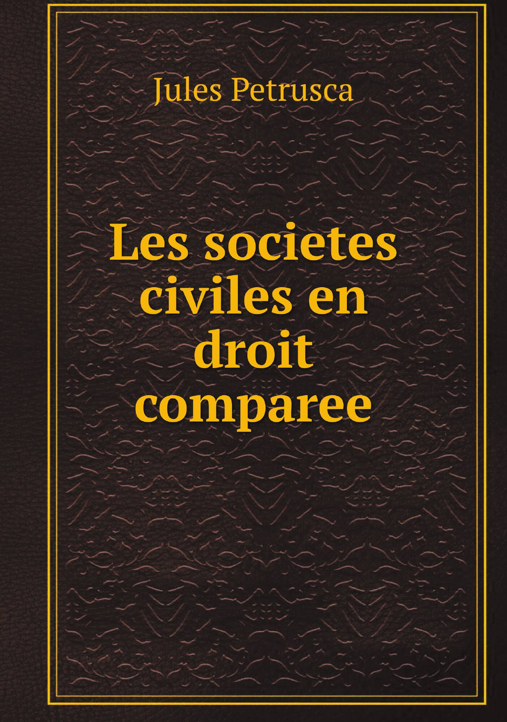 Les societes civiles en droit comparee | Jules Petrusca