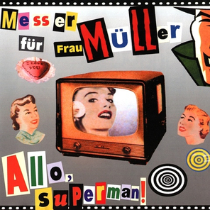 Нож Для Фрау Мюллер / Allo, Superman! (LP)