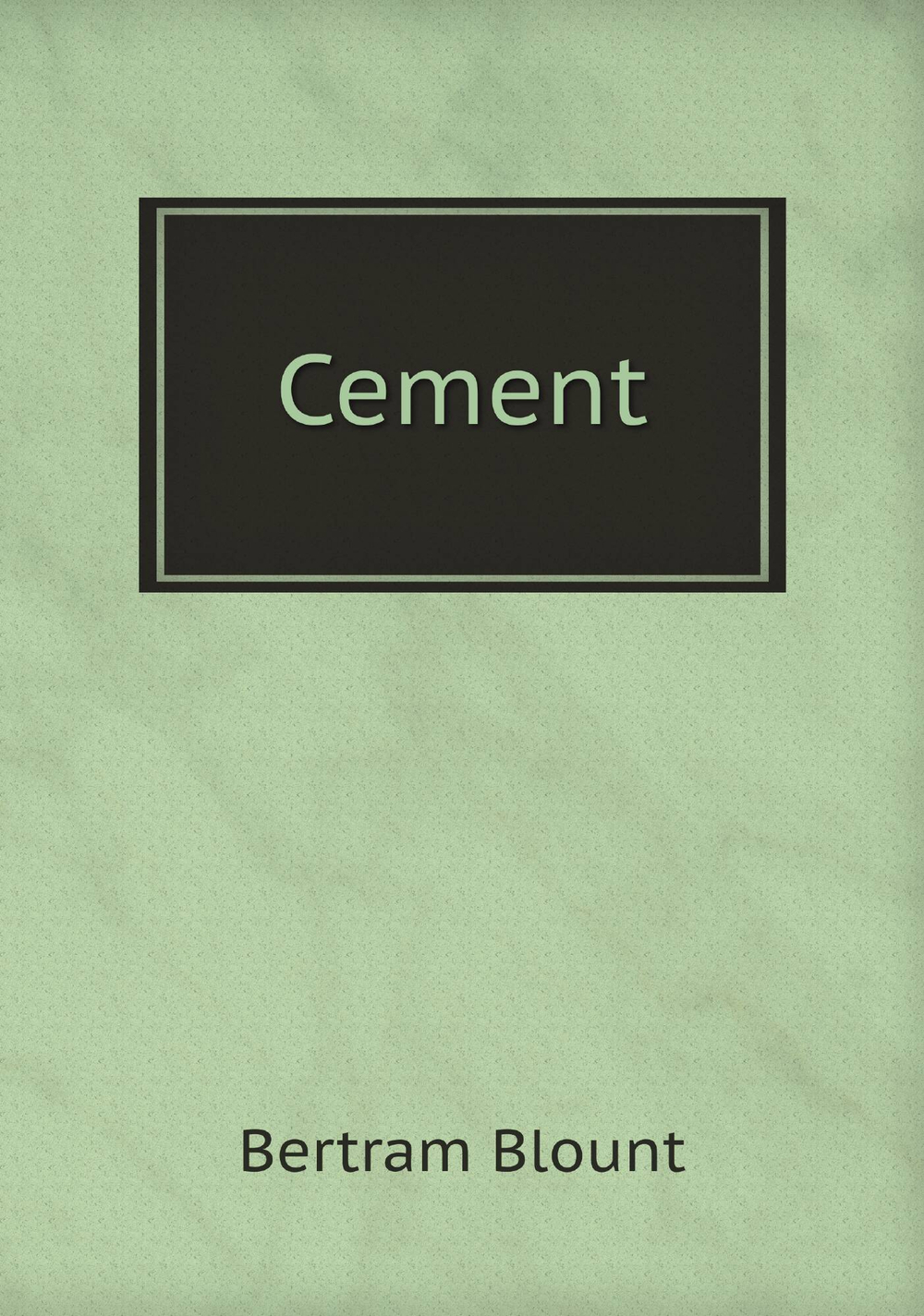 Cement | Bertram Blount