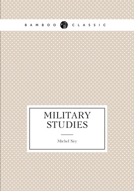Military Studies | Michel Ney