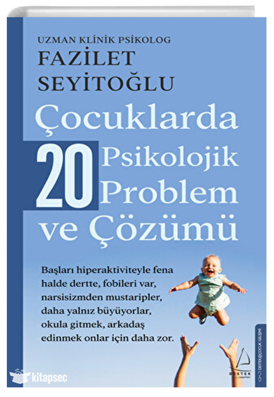 Çocuklarda 20 Psikolojik Problem ve Çözümü