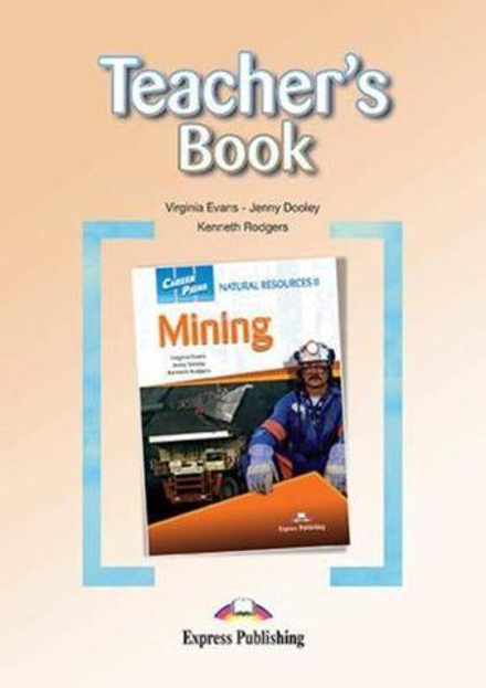 Career Paths Natural Resources ΙI Mining (Esp) Teacher's Book. Книга для учителя
