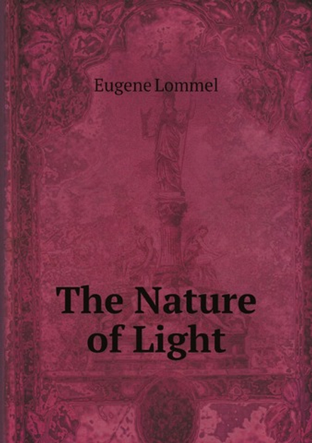The Nature of Light | Eugene Lommel