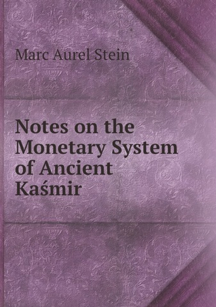 Notes on the Monetary System of Ancient Kaśmir | Marc Aurel Stein