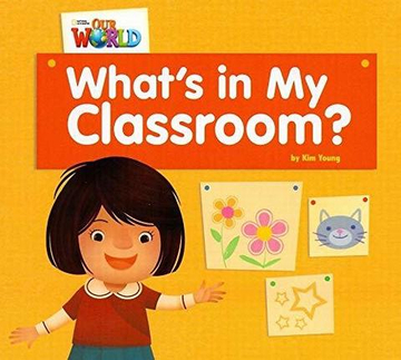 Our World 1: Big Rdr - What's in My Classroom? (BrE)