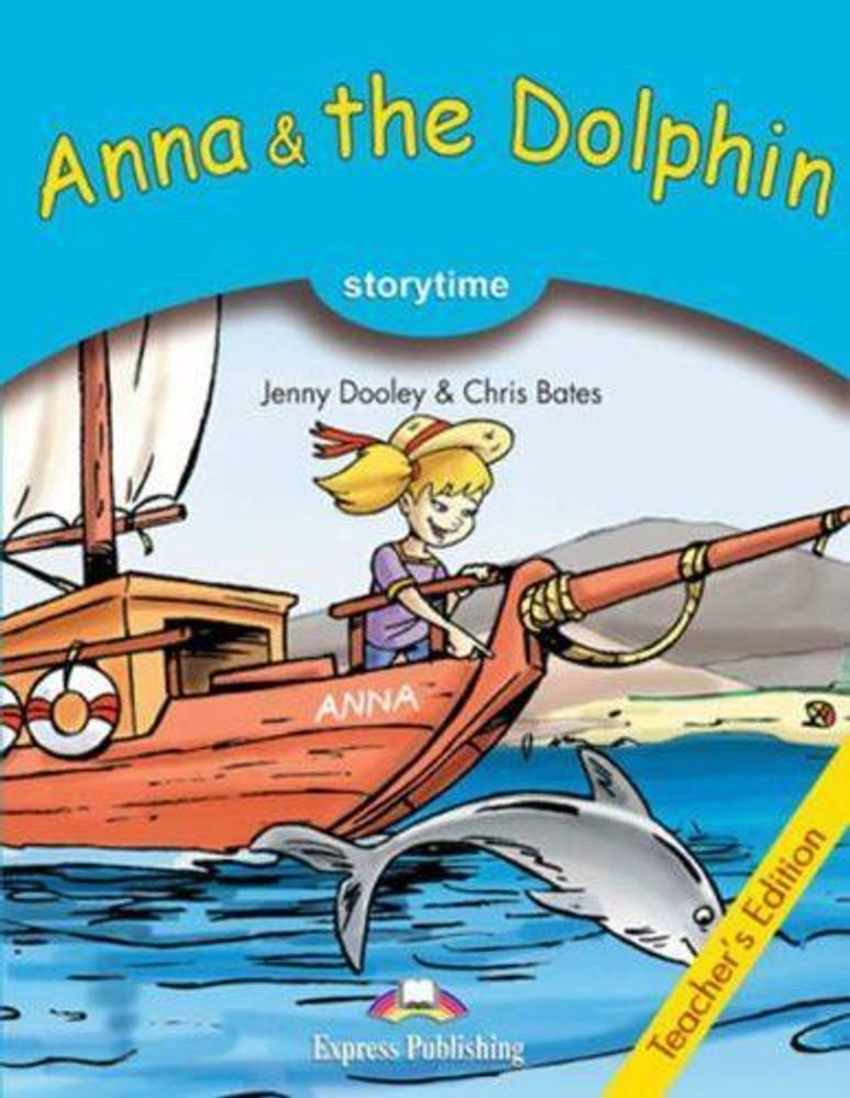 Anna &amp; the Dolphin. Анна и дельфин. Книга для учителя