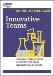 Innovative Teams (HBR 20-Minute Manager Series)