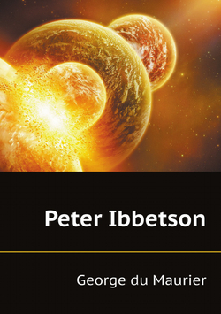 Peter Ibbetson | George du Maurier