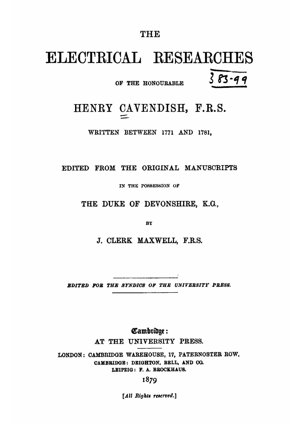 The Electrical Researches of . Henry Cavendish, F. R. S.: Written Between 1771 and 1781, Ed. from the Original Manuscript . | Henry Cavendish