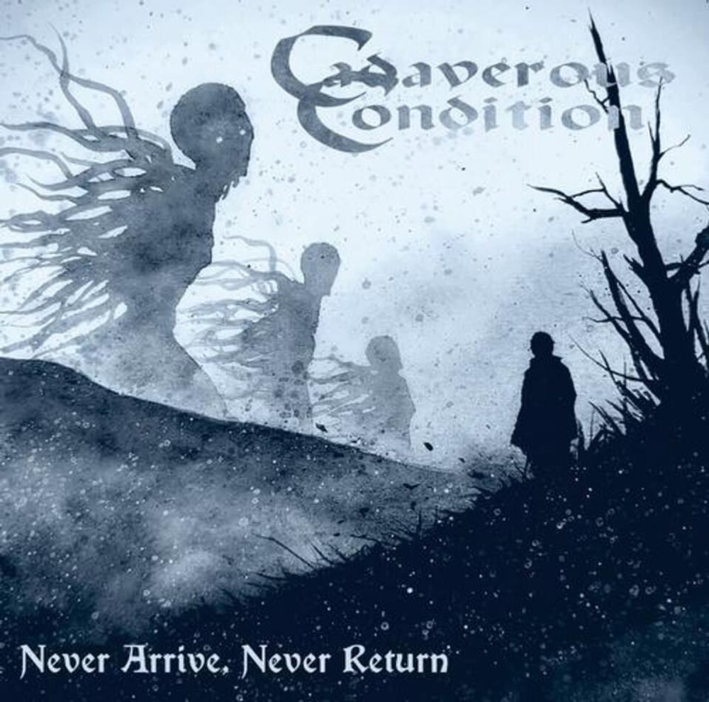Cadaverous Condition / Never Arrive, Never Return (RU)(CD)