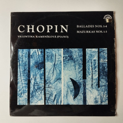 Винтажная виниловая пластинка LP Chopin Шопен, Valentina Kamenikova Валентина Каменикова, Ballades Nos. 1-4, Mazurkas Nos. 1-3 (Чехословакия 1972)