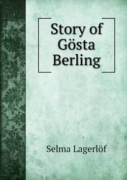 Story of Gösta Berling | Selma Lagerlöf