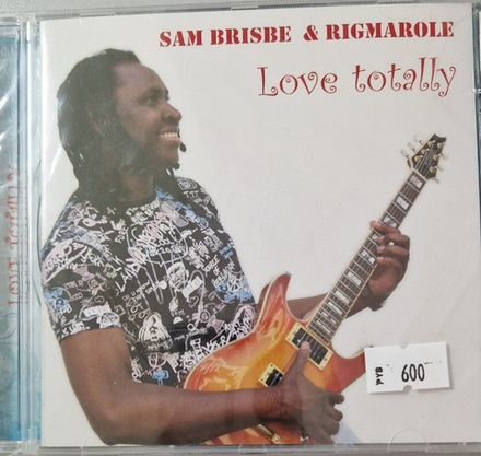 CD: Sam Brisbe & Rigmarole — «Love totally» (2009)