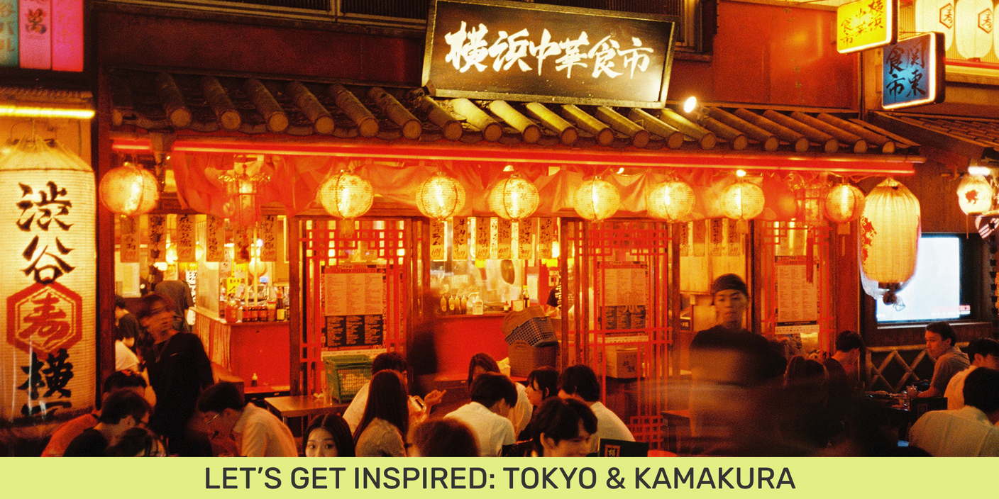 Lets Get Inspired: Tokyo & Kamakura