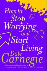 How To Stop Worrying And Start Living