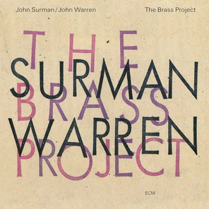 John Surman, John Warren / The Brass Project (CD)