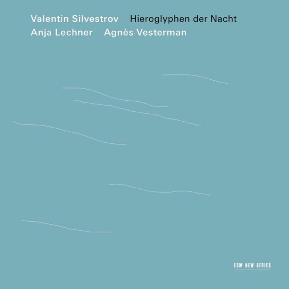 Anja Lechner, Agnes Vesterman / Valentin Silvestrov: Hieroglyphen Der Nacht (CD)