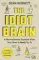 The Idiot Brain