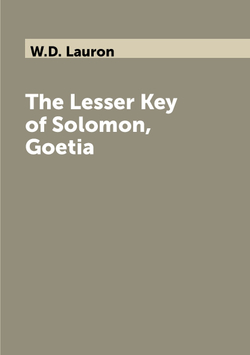 The Lesser Key of Solomon, Goetia | W.D. Lauron