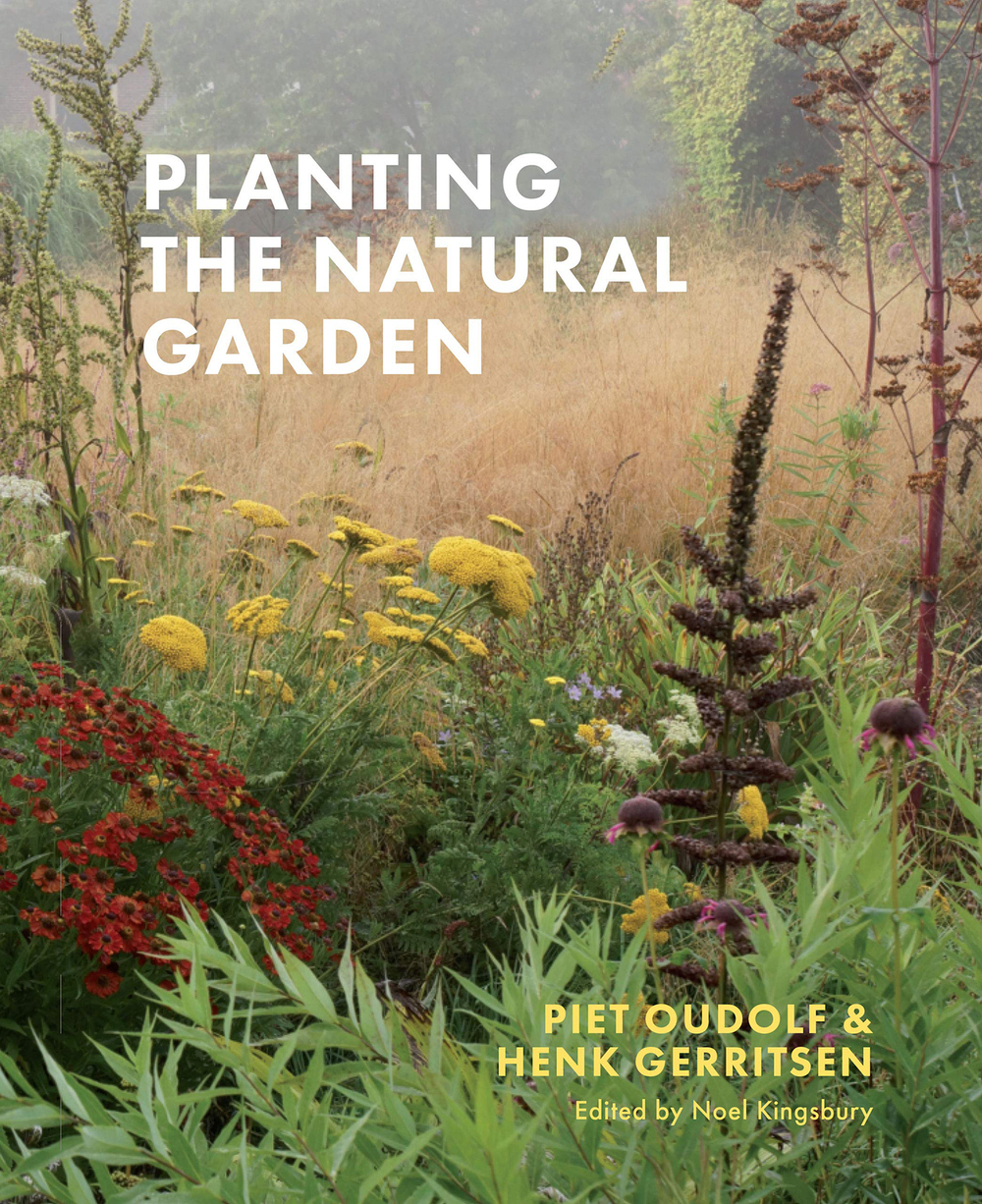 Planting the Natural Garden by Piet Oudolf and Henk Gerritsen