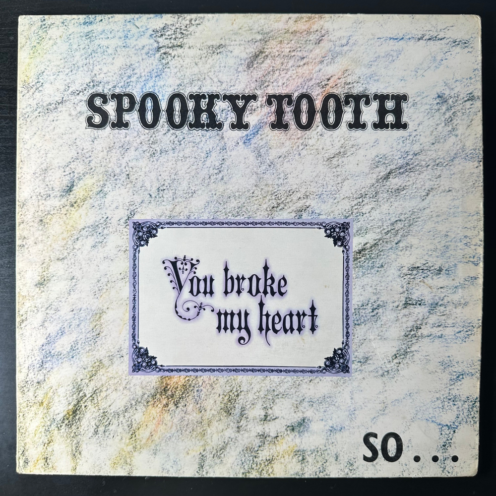 Spooky Tooth ‎– You Broke My Heart So...I Busted Your Jaw (Англия 1973г.)