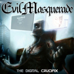 Evil Masquerade / The Digital Crucifix (RU)(CD)