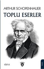 Arthur Schopenhauer Toplu Eserler