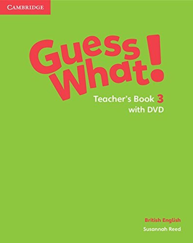 Guess What! Level 3 Teachers Book with DVD