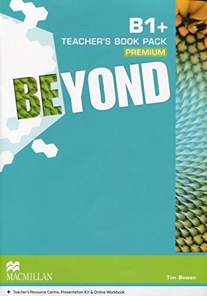 Beyond B1+ книга для учителя (TB Prem Pk)