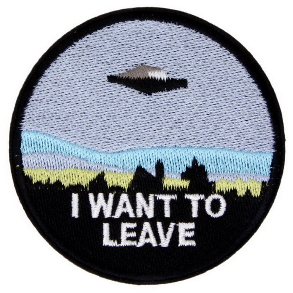 Нашивка I Want To Leave (306)