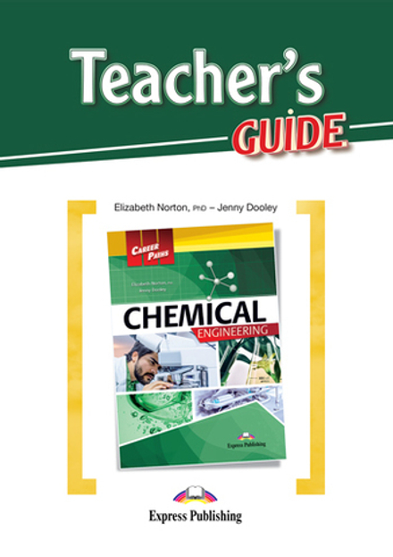 Chemical Engineering - химическая промышленность. Teacher's guide