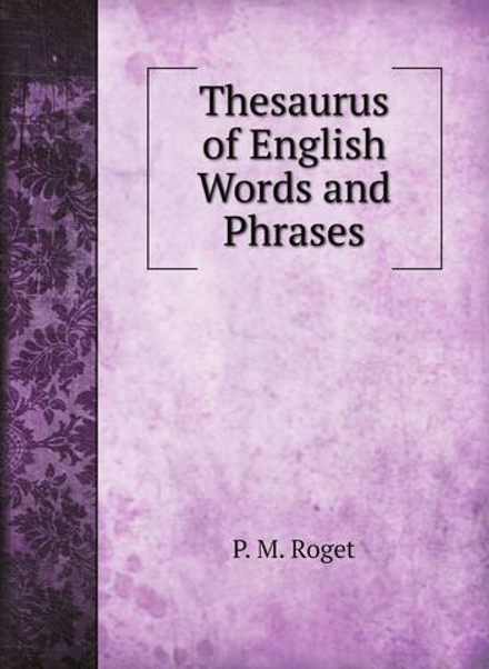 Thesaurus of English Words and Phrases | P. M. Roget