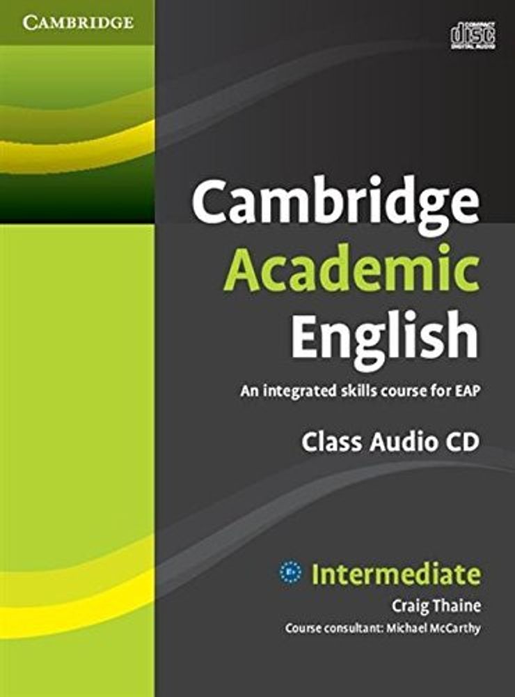 Cambridge Academic English B1+ ДИСК Intermediate Class Audio CD: An Integrated Skills Course for EAP