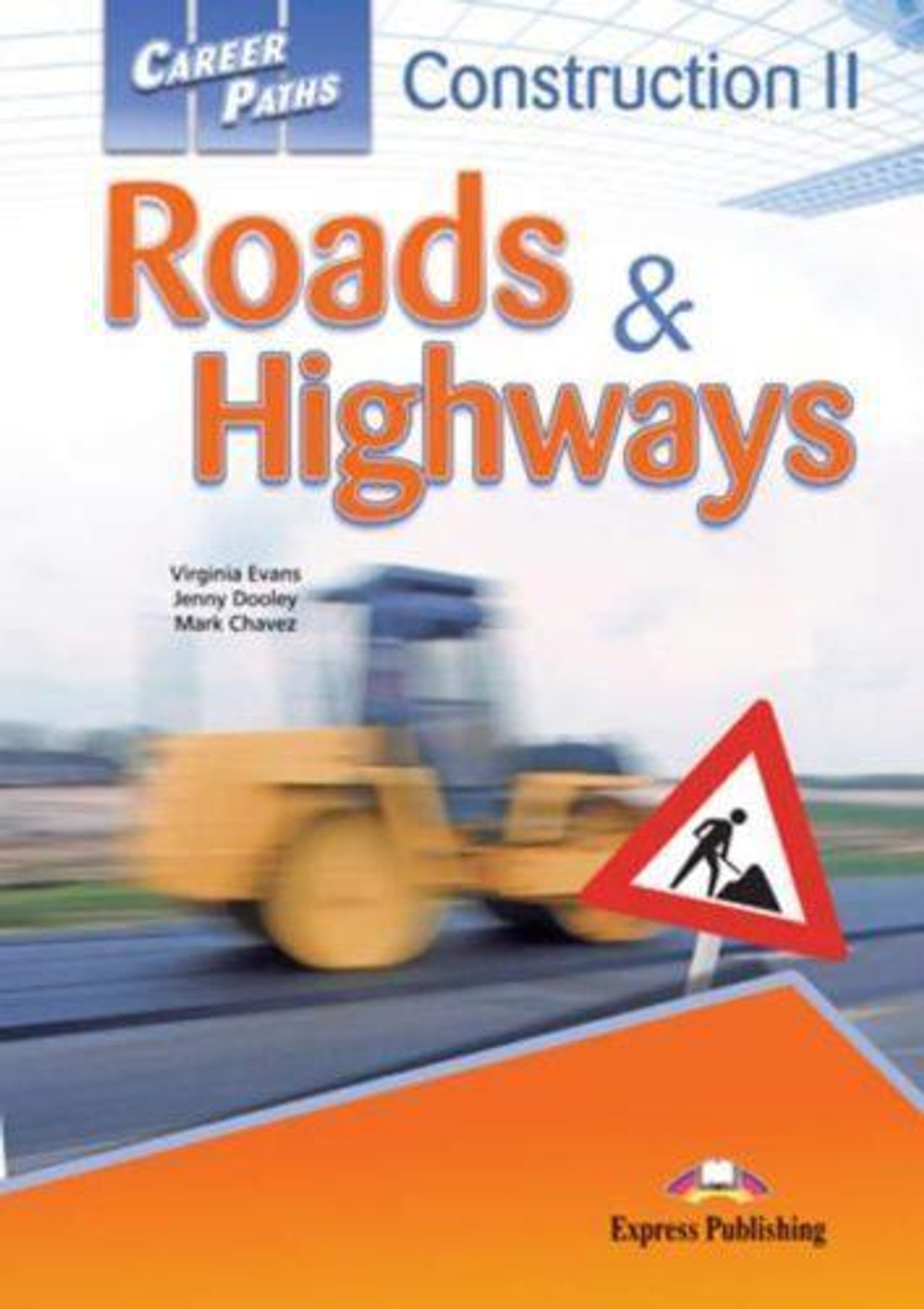 Career Paths: Construction II Roads & Highways. Student's Book with Digibook Application (Includes Audio & Video)