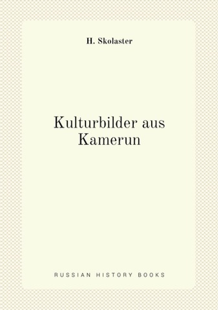Kulturbilder aus Kamerun | H. Skolaster
