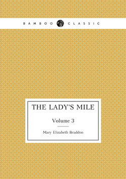 The lady's mile. Volume 3 | M. E. Braddon