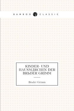 Kinder- Und Hausmärchen Der Brüder Grimm | Brüder Grimm
