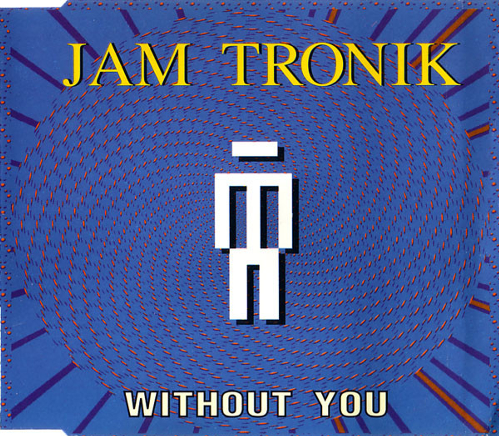CD: Jam Tronik — «Without You» (1994)