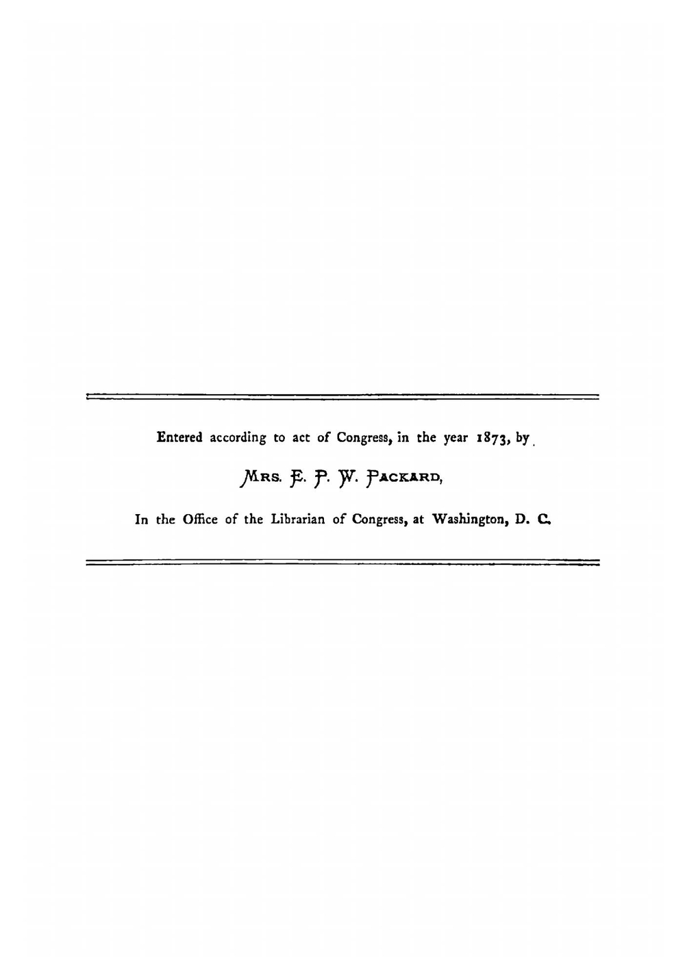 Modern persecution Or, Insane asylums unveiled. Volume 1 | Elizabeth Parsons Ware Packard
