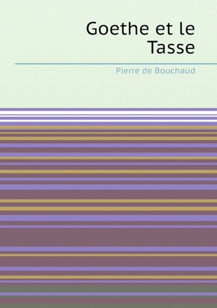 Goethe et le Tasse | Pierre de Bouchaud