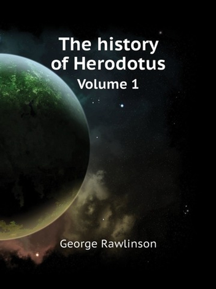 The history of Herodotus. Volume 1 | Herodotus; George Rawlinson