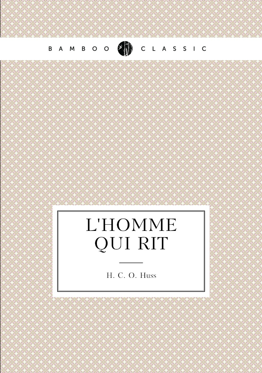 L'homme Qui Rit | H. C. O. Huss