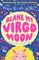 Blame My Virgo Moon