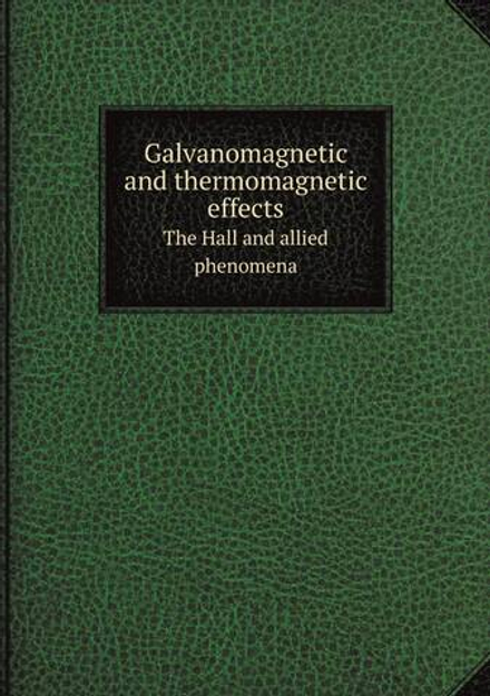 Galvanomagnetic and thermomagnetic effects. The Hall and allied phenomena | L L. b. 1863 Campbell