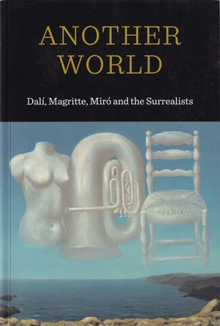 Другой мир. Дали, Магритт, Миро и сюрреалисты
