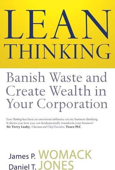Lean Thinking: Banish Waste And Create Wealth In Your Corporation