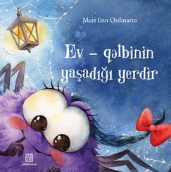 Ev – qəlbinin yaşadığı yerdir