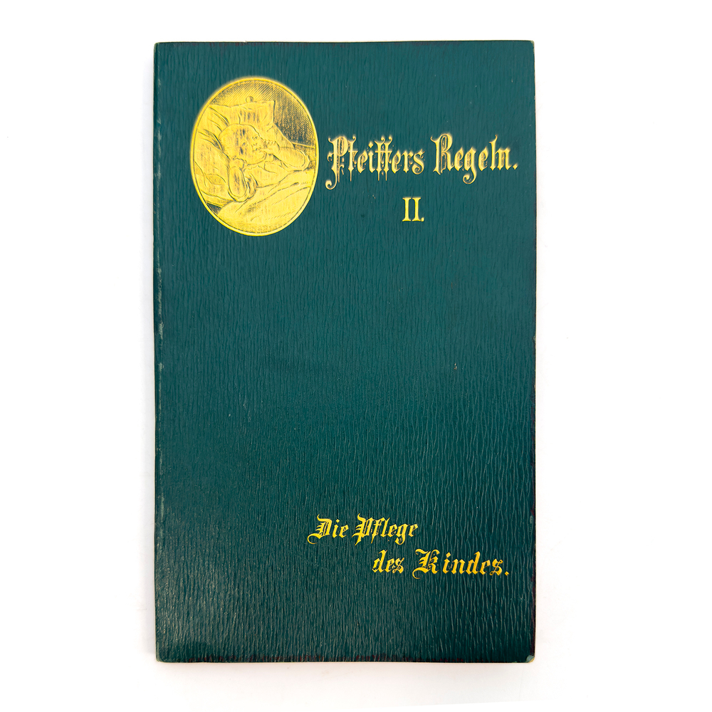 Пфайффер Л. Здоровое воспитание и домашний уход за ребенком. ч.2. веймар. Герман Булау. 1889г.